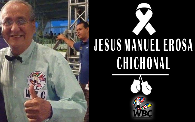 The WBC mourns the passing of Jesús Erosa Chichonal